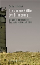 Carola S Rudnick, Carola S. Rudnick, Carola Sabine Rudnick - Die andere Hälfte der Erinnerung