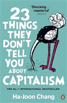 Ha-Joon Chang - 23 Things Tey Don't Tell You About Capitalism