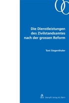 Toni Siegenthaler - Die Dienstleistungen des Zivilstandsamtes nach der grossen Reform