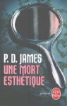 James, P. D. James, P.D. James, Phyllis Dorothy James, Phyllis Dorothy (1920-2014) James, James-p.d... - Une mort esthétique