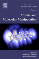 Andrew J. Mayne, Gérald Dujardin, Gerard Dujardin, Andrew J. Mayne - Atomic and Molecular Manipulation