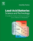 D. Pavlov, D. (Lead-Acid Batteries Department Pavlov, Detchko Pavlov - Lead-Acid Batteries: Science and Technology