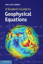 William Lowrie - Student's Guide to Geophysical Equations