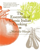 Marcella Hazan - The Essentials of Classic Italian Cookbook