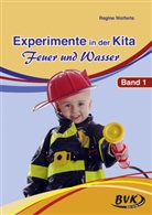 Regine Wolferts - Experimente in der Kita - Feuer und Wasser. Bd.1
