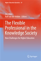 Ji Allen, Jim Allen, van der Velden, van der Velden, Rolf van der Velden, Rolf Van Der Velden - The Flexible Professional in the Knowledge Society