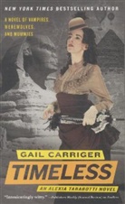 Gail Carriger, Gaila Carriger, Carriger Gail - Timeless