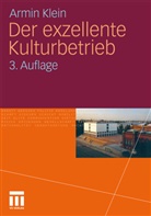 Armin Klein - Der exzellente Kulturbetrieb