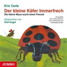Eric Carle - Der kleine Käfer Immerfrech. Die kleine Maus sucht einen Freund, 1 CD-Audio (Livre audio)