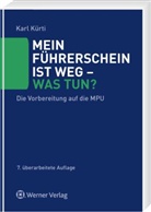 Karl Kürti - Mein Führerschein ist weg - was tun?