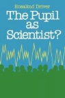 Driver, Rosalind Driver, Rosalind Driver - Pupil As Scientist