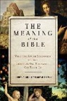 Douglas A. Knight, Amy-Jill Levine - Meaning of the Bible