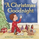 Nola Buck, Nola/ Wright Buck, Buck Nola, Laura Godwin, Sarah Jane Wright, Wright Sarah Jane - A Christmas Goodnight