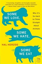 Hal Herzog - Some We Love, Some We Hate, Some We Eat