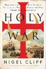 Nigel Cliff - Holy War
