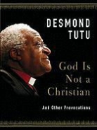 Desmond Tutu, John Allen - God Is Not a Christian