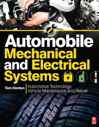 Tom Denton - Automobile Mechanical and Electrical Systems - Automotive Technology: Vehicle Maintenance and Repair