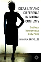 N Erevelles, N. Erevelles, Nirmala Erevelles, EREVELLES NIRMALA - Disability and Difference in Global Contexts