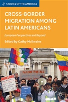 Cathy McIlwaine, MCILWAINE CATHY, McIlwaine, C McIlwaine, C. McIlwaine, Cathy McIlwaine - Cross-Border Migration Among Latin Americans