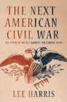 Lee Harris - Next American Civil War
