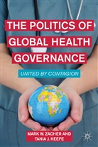 Tania J Keefe, Tania J. Keefe, Tania J. Zacher Keefe, Kenneth A Loparo, Kenneth A. Loparo, Zacher... - Politics of Global Health Governance