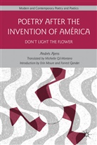 A Ajens, A. Ajens, Andr?'s Ajens, Andres Ajens, Andres Gil-Montero Ajens, AJENS ANDRES GIL MONTERO MICHELLE... - Poetry After the Invention of America