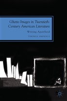 T. Simpson II, Kenneth A Loparo, Kenneth A. Loparo, T. Simpson, Tyrone R. Simpson, Tyrone R Simpson II... - Ghetto Images in Twentieth Century American Literature