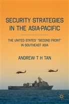 A Tan, A. Tan, Andrew T. H. Tan, Tan Andrew T H - Security Strategies in the Asia-Pacific