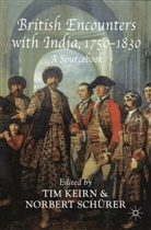 Tim Keirn, Tim Schurer Keirn, KEIRN TIM SCHURER NORBERT, Norbert Schurer, Ti Keirn, Tim Keirn... - British Encounters with India, 1750-1830