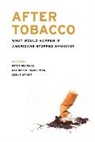 Peter Bearman, Peter (EDT)/ Neckerman Bearman, Peter (Jonathan Cole Professor of the Soc Bearman, Peter Neckerman Bearman, Peter Bearman, Peter (Jonathan Cole Professor of the Social Sciences Bearman... - After Tobacco