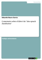 Eduardo Baura García - Comentario sobre el Libro I de "Also sprach Zarathustra"