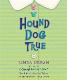Catherine Taber, Linda Urban, Catherine Taber - Hound Dog True (Audio book)