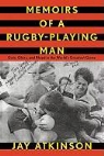 Jay Atkinson - Memoirs of a Rugby-Playing Man