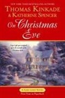 Thomas Kinkade, Thomas/ Spencer Kinkade, Katherine Spencer - On Christmas Eve