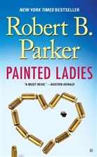 Robert B Parker, Robert B. Parker - Painted Ladies