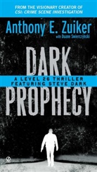 Duane Swierczynski, Anthony E Zuiker, Anthony E. Zuiker - Dark Prophecy