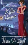 Penny Warner - How to Party With a Killer Vampire