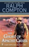 Ralph Compton, Ralph/ West Compton, Joseph A West, Joseph A. West - Ralph Compton the Ghost of Apache Creek