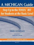 Nigel A Caplan, Nigel A. Caplan, Nigel A./ Zwier Caplan, Lawrence J. Zwier, Lawrence Zwier, Lawrence J. Zwier - Step Up to the Toefl Ibt for Students at the Basic Level