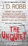 Mary Blayney, Patricia Gaffney, Mary Kay Mccomas, J. D. Robb, J. D./ Blayney Robb, J.D. Robb... - The Unquiet