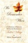 Fuller Village Residents Assn - We Remember When