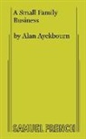 Alan Ayckbourn - A Small Family Business
