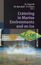 Mark J. Burchell, Philippe Claeys, Henning Dypvik, Mar J Burchell, Mark J Burchell - Cratering in Marine Environments and on Ice