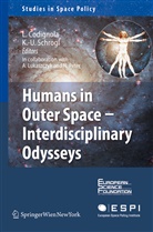 Luc Codignola-Bo, Luca Codignola-Bo, Schrogl, Schrogl, Kai-Uwe Schrogl - Humans in Outer Space - Interdisciplinary Odysseys