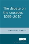 Christopher Tyerman - Debate on the Crusades, 1099-2010