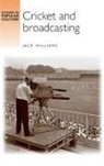 Jack Williams, Williams Jack - Cricket and Broadcasting