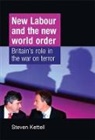 Steven Kettell, KETTELL STEVEN - New Labour and the New World Order