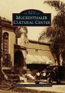 Muckenthaler Cultural Center Foundation, Arcadia Publishing - Muckenthaler Cultural Center