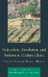 Catherine Lynch, Catherine/ Marks Lynch, Lynch Catherine, Robert B. Marks, Marks Robert B., Paul G. Pickowicz... - Radicalism, Revolution, and Reform in Modern China