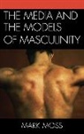 Mark Moss, Mark Howard Moss - The Media and the Models of Masculinity